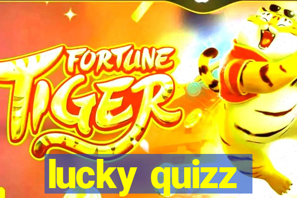 lucky quizz